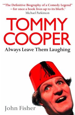 Tommy Cooper: Always Leave Them Laughing - Fisher, John