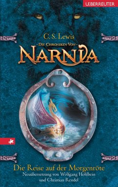 Die Reise auf der Morgenröte / Die Chroniken von Narnia Bd.5 (Neuübersetzung) - Lewis, C. S.