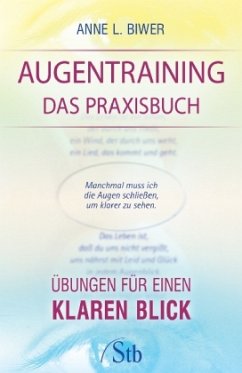 Augentraining - das Praxisbuch - Biwer, Anne L.