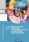 Dokumentation, Steuerung und Erfolgskontrolle für Berufe der Lagerwirtschaft / Logo! Logistik
