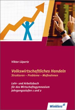 Volkswirtschaftliches Handeln: Strukturen - Probleme - Maßnahmen - Schülerbuch, 2., überarbeitete Auflage, 2009 - Viktor Lüpertz
