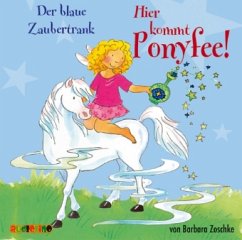 Der blaue Zaubertrank, 1 Cassette / Hier kommt Ponyfee!, Cassetten - Zoschke, Barbara