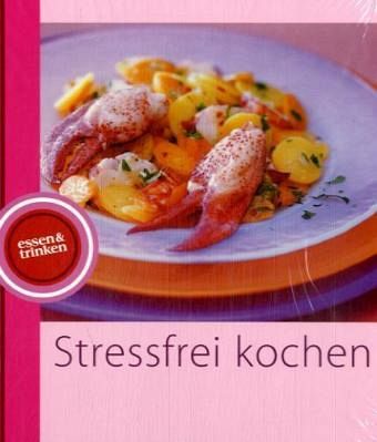 Stressfrei Kochen Stressfrei Kochen