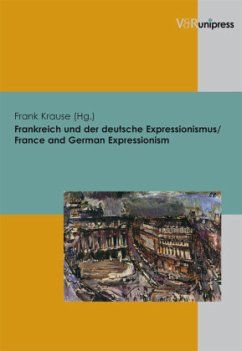 Frankreich und der deutsche Expressionismus / France and German Expressionism - Krause, Frank (Hrsg.)