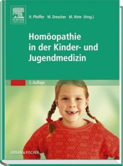 Homöopathie in der Kinder- und Jugendmedizin - Pfeiffer, Herbert / Drescher, Michael / Hirte, Martin (Hgg.)