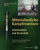 Scheibendolch und Stechschild / Mittelalterliche Kampfesweisen