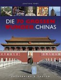 Die 70 grossen Wunder Chinas Die 70 grossen Wunder Chinas