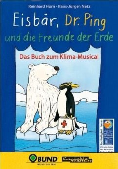 Eisbär, Dr. Ping und die Freunde der Erde - Horn, Reinhard;Netz, Hans-Jürgen