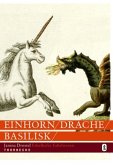 Einhorn, Drache, Basilisk