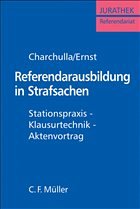 Referendarausbildung in Strafsachen - Charchulla, Tim / Ernst, Marcel