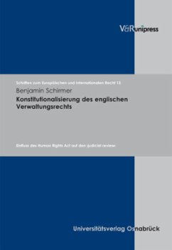 Konstitutionalisierung des englischen Verwaltungsrechts - Schirmer, Benjamin