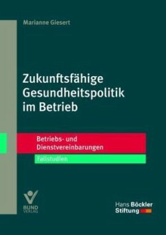 Zukunftsfähige Gesundheitspolitik im Betrieb - Giesert, Marianne