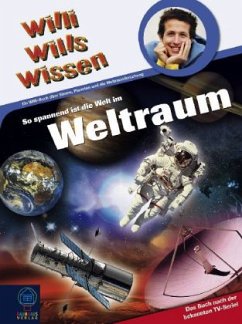 Cover So spannend ist die Welt im Weltraum / Willi wills wissen Bd.22