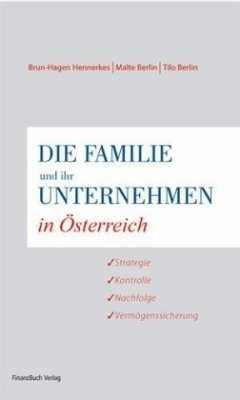 Die Familie und ihr Unternehmen in Österreich - Hennerkes, Brun-Hagen;Berlin, Malte;Berlin, Tilo