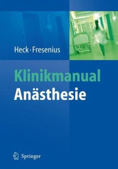 Klinikmanual Anästhesie - Heck, Michael; Fresenius, Michael