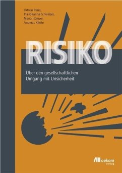 Risiko - Renn, Ortwin; Schweizer, Pia J; Dreyer, Marion