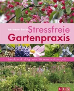 Stressfreie Gartenpraxis - Bastian, Hans-Werner