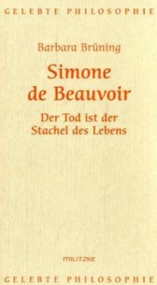 Simone de Beauvoir - Der Tod ist der Stachel des Lebens - Brüning, Barbara