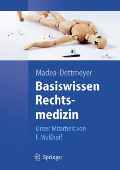 Basiswissen Rechtsmedizin - Madea, Burkhard; Dettmeyer, Reinhard