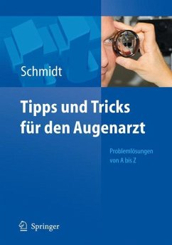 Tipps und Tricks für den Augenarzt - Schmidt, Dieter
