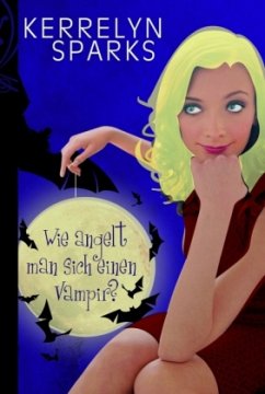 Wie angelt man sich einen Vampir? / Vampirreihe Bd.1 - Sparks, Kerrelyn