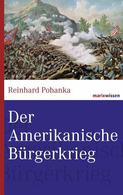 Der Amerikanische Bürgerkrieg - Pohanka, Reinhard