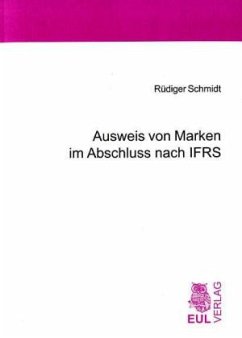 Ausweis von Marken im Abschluss nach IFRS - Schmidt, Rüdiger