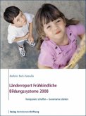Länderreport Frühkindliche Bildungssysteme 2008, m. CD-ROM