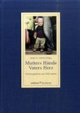 Mutters Hände, Vaters Herz Mutters Hände, Vaters Herz