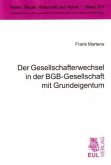 Der Gesellschafterwechsel in der BGB-Gesellschaft mit Grundeigentum