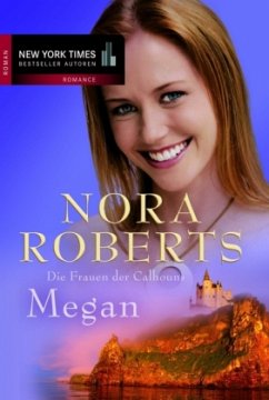 Megan / Die Frauen der Calhouns Bd.5 - Roberts, Nora
