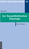 Zur Gesamtbiblischen Theologie