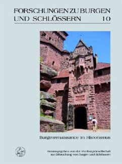 Burgenrenaissance im Historismus / Forschungen zu Burgen und Schlössern Bd.10