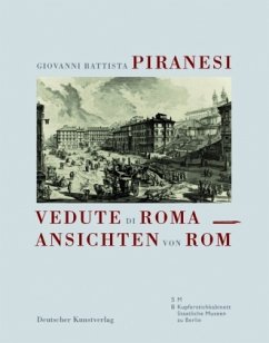 Giovanni Battista Piranesi. Vedute di Roma Ansichten von Rom - Piranesi, Giovanni B.