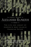 The Many Faces of Alexander Hamilton