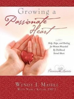 Growing a Passionate Heart - Mahill, Wendy J.