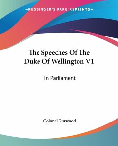 The Speeches Of The Duke Of Wellington V1