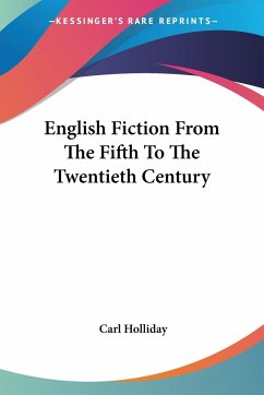 English Fiction From The Fifth To The Twentieth Century - Holliday, Carl