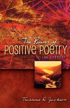 The Power of Positive Poetry Volume 1 Revised - Jackson, Thaddeus D.