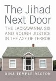 The Jihad Next Door: The Lackawanna Six and Rough Justice in an Age of Terror