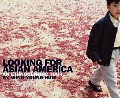 Looking for Asian America - Huie, Wing Young