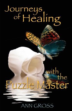 Journeys of Healing with the Puzzle Master - Gross, Ann