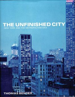 The Unfinished City - Bender, Thomas