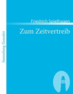 Zum Zeitvertreib - Spielhagen, Friedrich