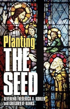 Planting The Seed - Kohler, Frederick A.; Banks, Gregory A.