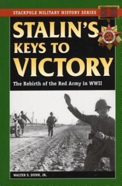 Stalin's Keys to Victory - Dunn, Walter S