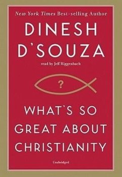 What's So Great about Christianity - D'Souza, Dinesh