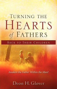 Turning the Hearts of Fathers Back to Their Children - Glover, Deon H.