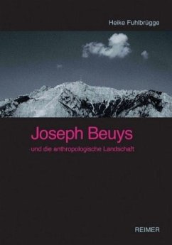 Joseph Beuys und die anthropologische Landschaft - Fuhlbrügge, Heike