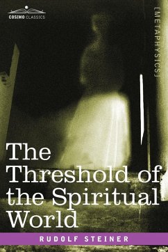 The Threshold of the Spiritual World - Steiner, Rudolf